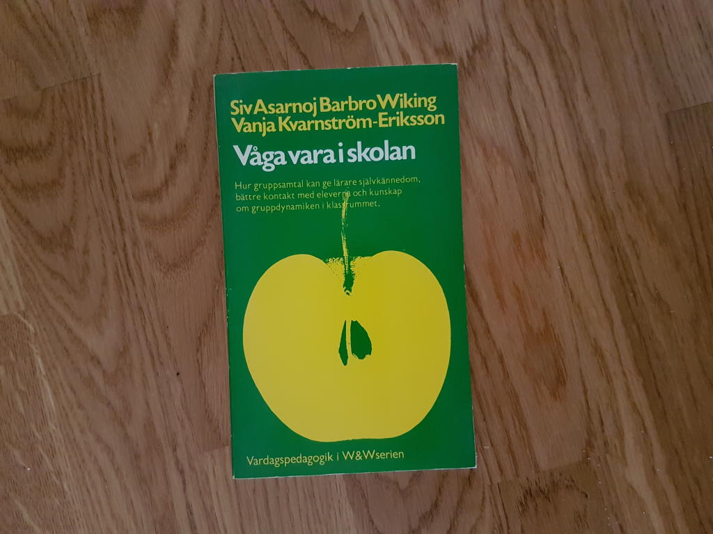 V&aring;ga vara i skolan : hur gruppsamtal kan ge l&auml;rare sj&auml;lvk&auml;nnedom, b&auml;ttre kontakt med eleverna och kunskap om gruppdynamiken i klassrummet
