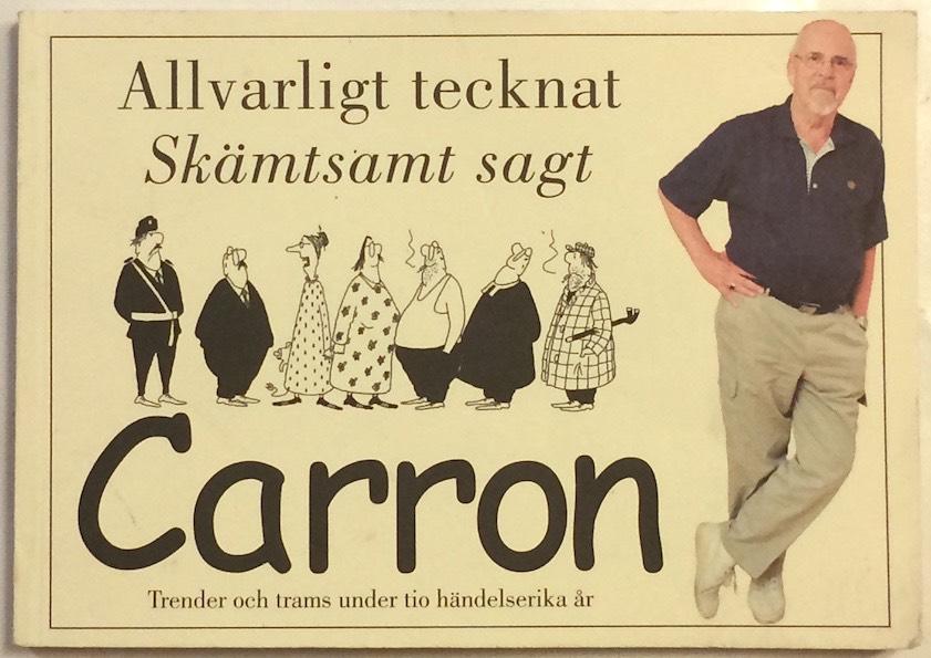 Allvarligt tecknat sk&auml;mtsamt sagt : trender och trams under tio h&auml;ndelserika &aring;r