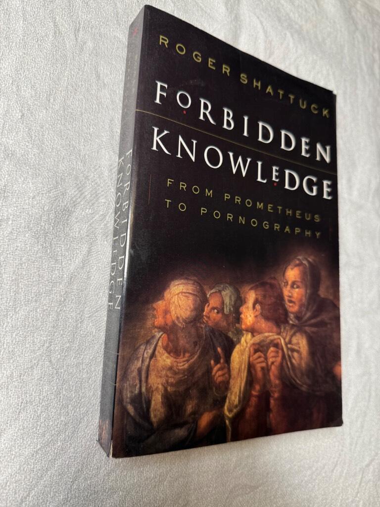 Forbidden knowledge - from Prometheus to pornography