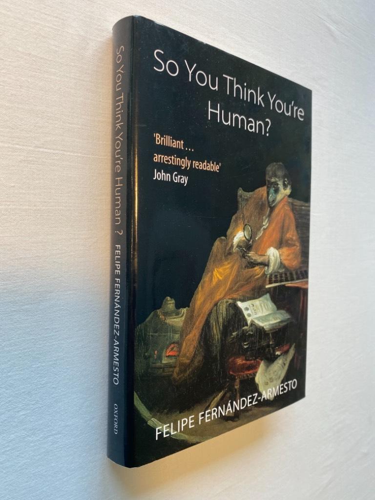 So you think you're human? - a brief history of humankind