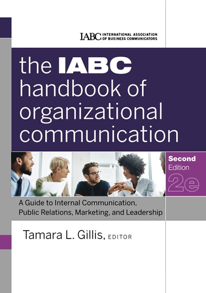 The IABC Handbook of Organizational Communication: A Guide to Internal Comm