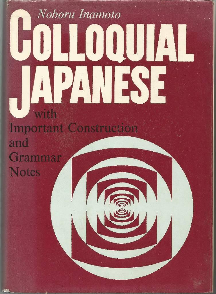 Colloquial Japanese: with important construction and grammar notes
