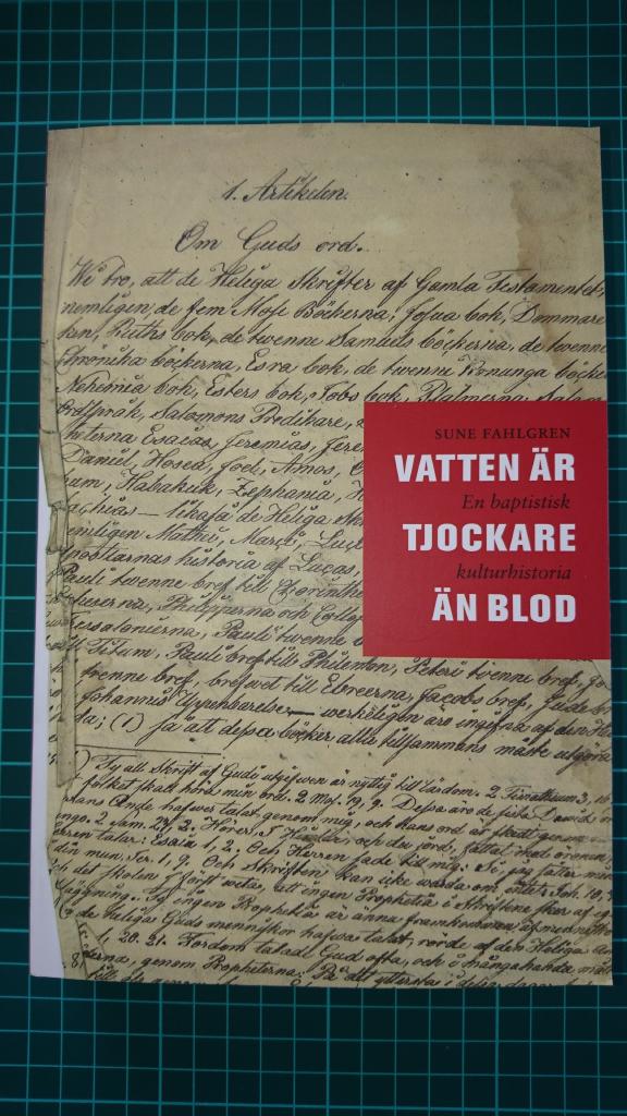 Vatten &auml;r tjockare &auml;n blod : en baptistisk kulturhistoria