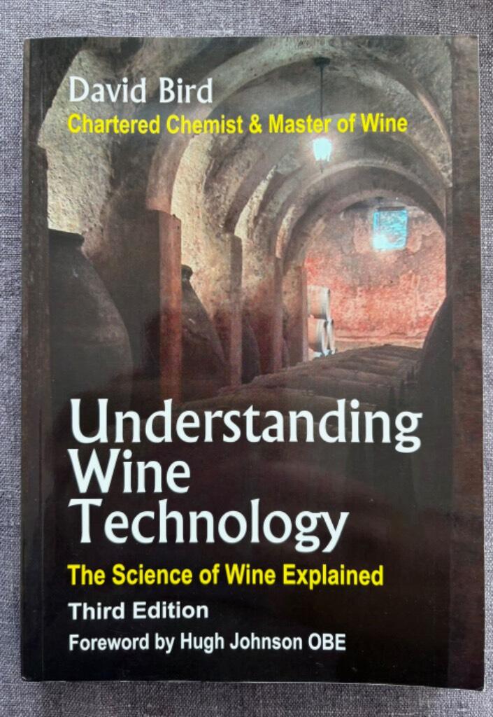 Understanding wine technology : a book for the non-scientist that explains the science of winemaking