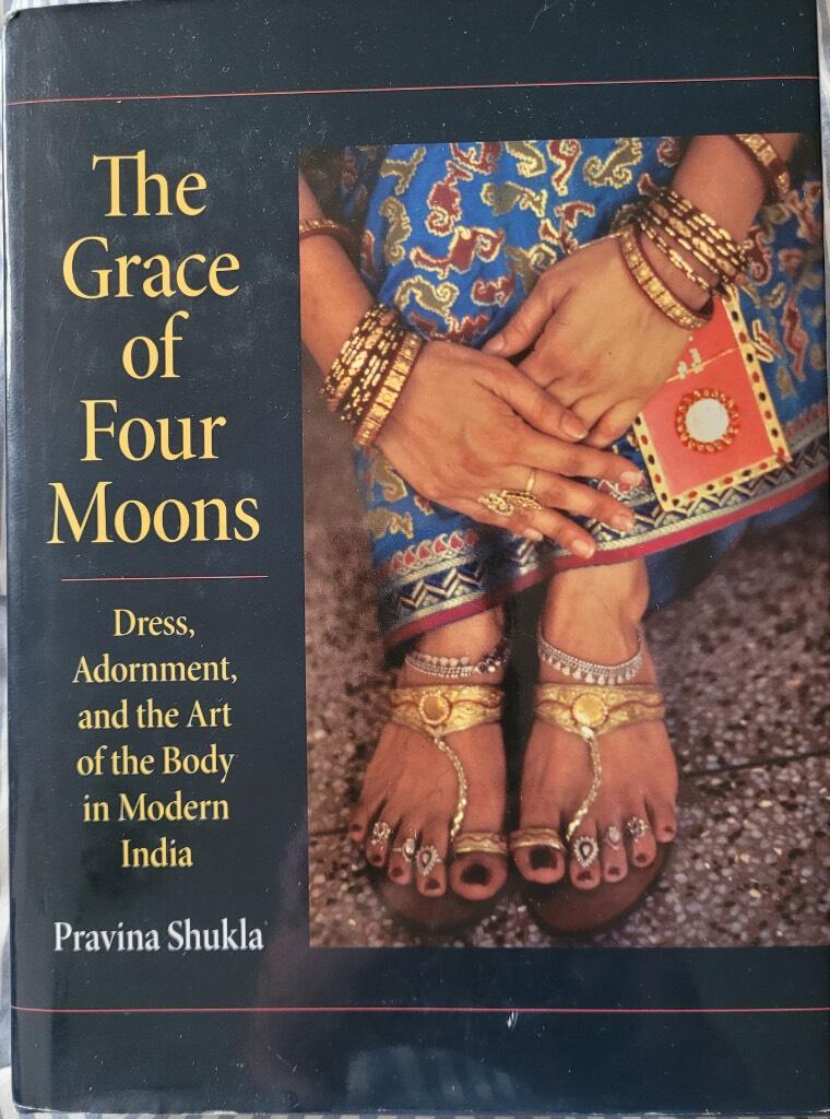 The grace of four moons - dress, adornment, and the art of the body in modern India