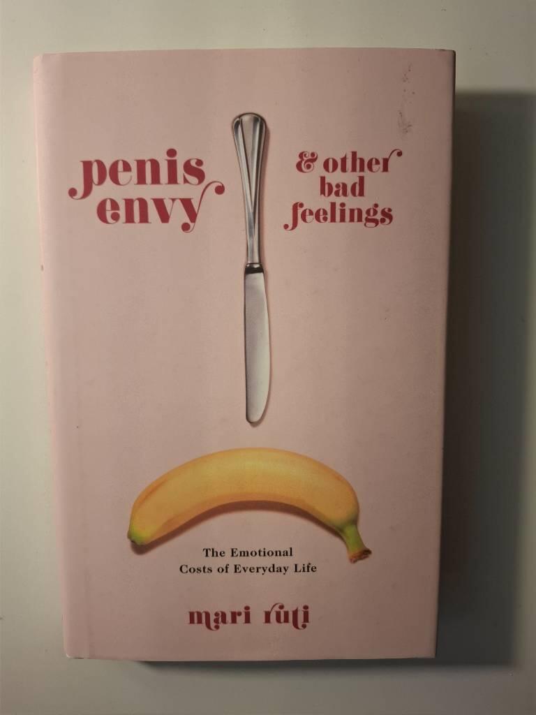 Penis envy and other bad feelings - the emotional costs of everyday life