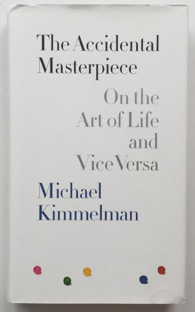 The accidental masterpiece - on the art of life, and vice versa