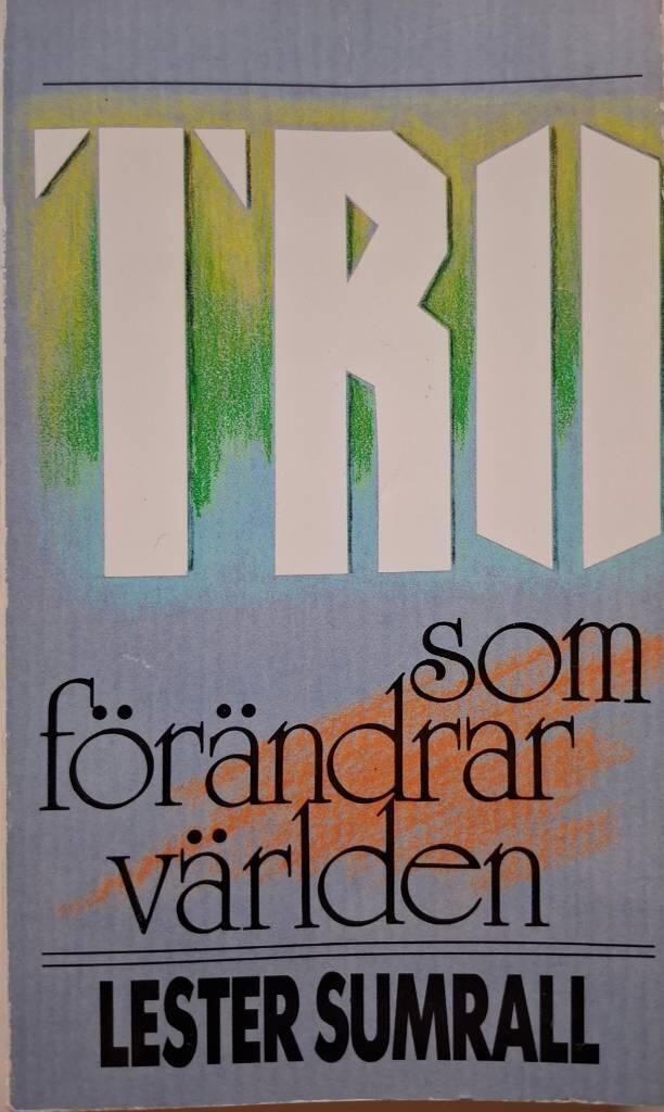Tro som f&ouml;r&auml;ndrar v&auml;rlden