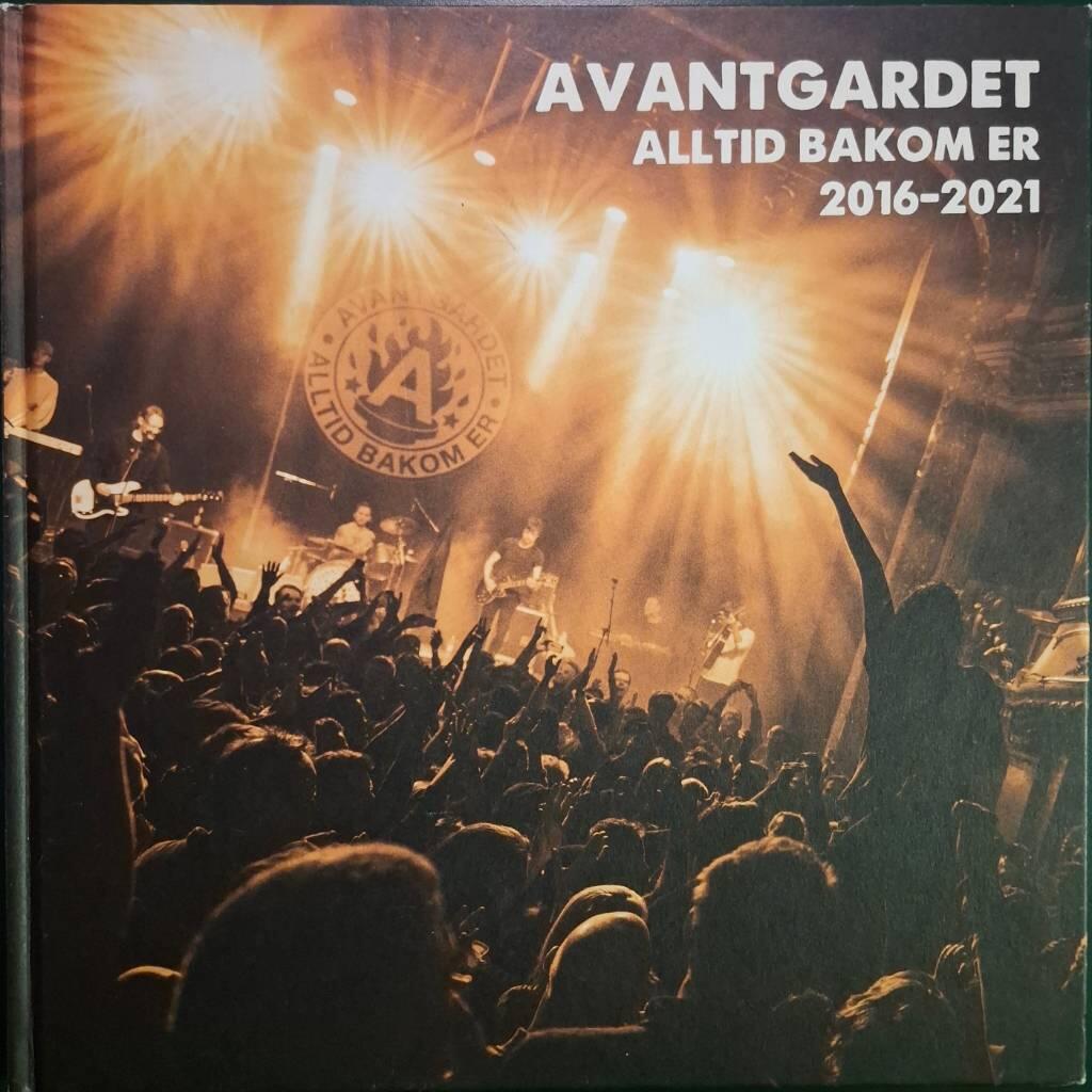 Avantgardet - alltid bakom er : 2016-2021