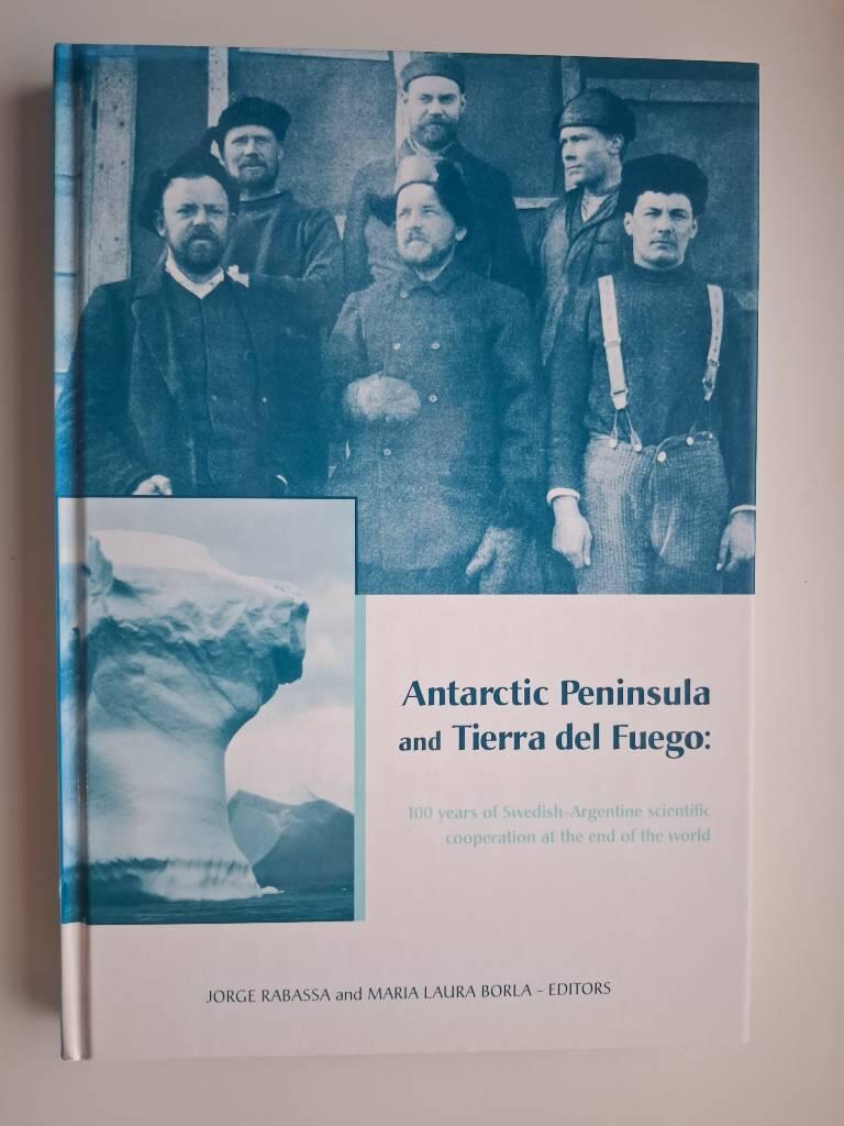 Antarctic peninsula & Tierra del Fuego - 100 years of Swedish-Argentine scientific cooperation at the end of the world