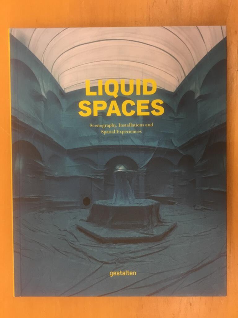 Liquid spaces : scenography, installations and spatial experiences
