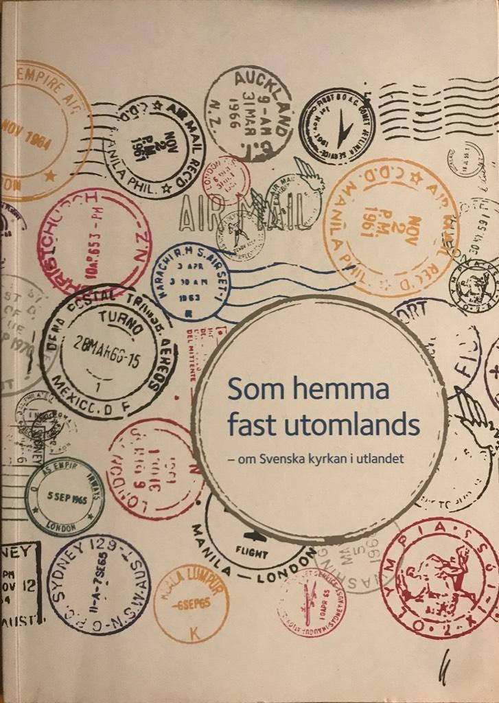 Som hemma fast utomlands : om Svenska kyrkan i utlandet