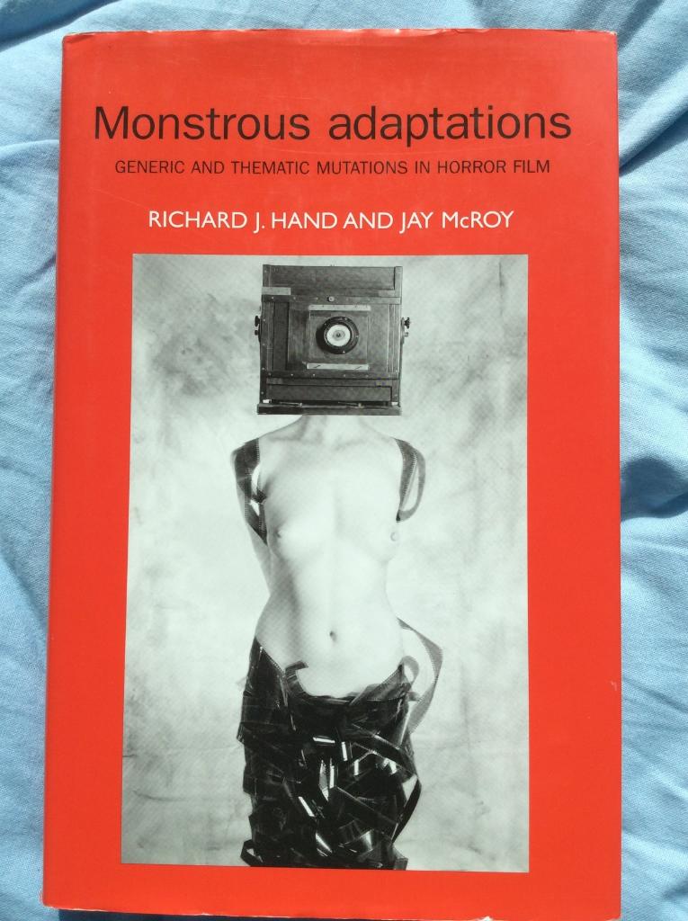 Monstrous adaptations : generic and thematic mutations in horror film