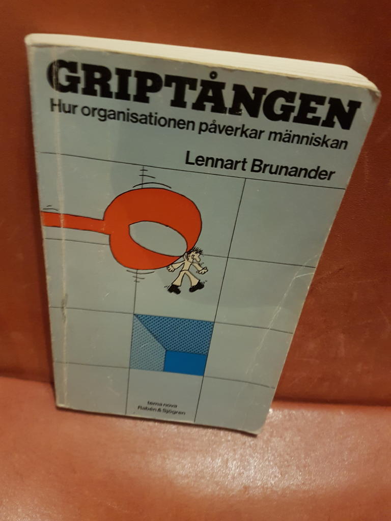 Gript&aring;ngen : hur organisationen p&aring;verkar m&auml;nniskan