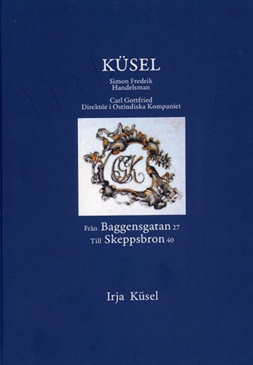 K&uuml;sel - Simon Fredrik, handelsman - Carl Gottfried, direkt&ouml;r i Ostindiska kompaniet : fr&aring;n Baggensgatan 27 till Skeppsbron 40