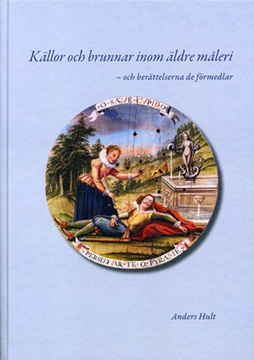 K&auml;llor och brunnar inom &auml;ldre m&aring;leri och ber&auml;ttelserna de f&ouml;rmedlar