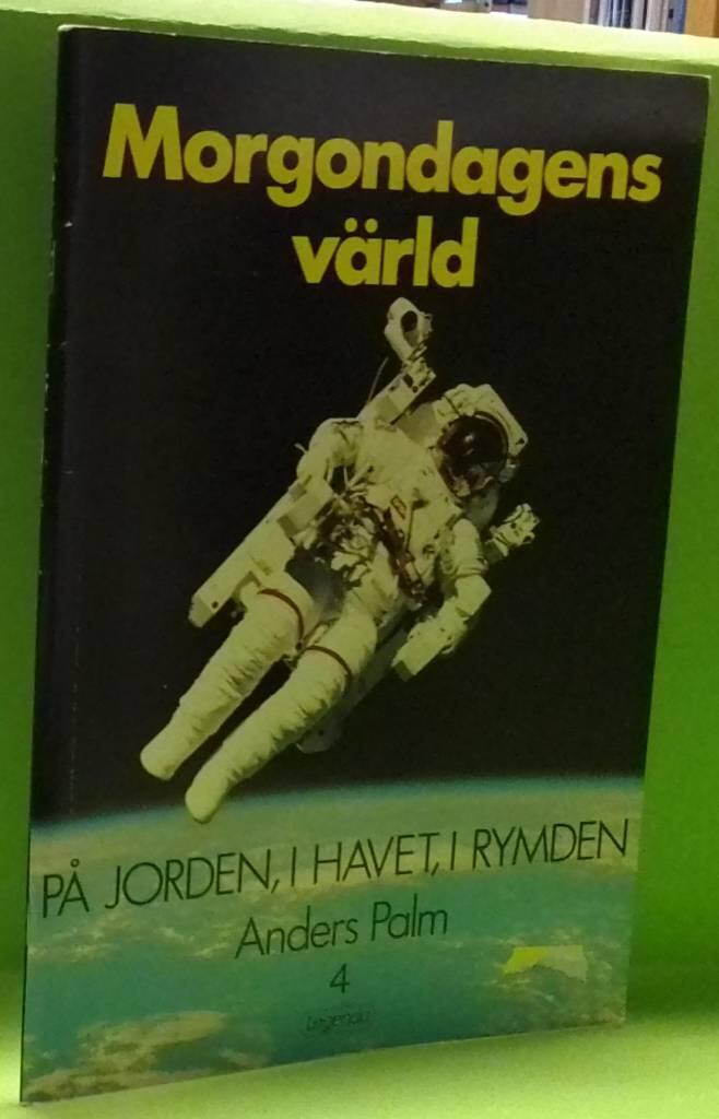Morgondagens v&auml;rld : p&aring; jorden, i havet, i rymden