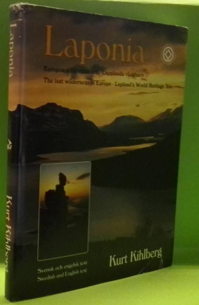 Laponia : Europas sista vildmark : Lapplands v&auml;rldsarv = Laponia : the last wilderness in Europe : Lapland's World Heritage Site