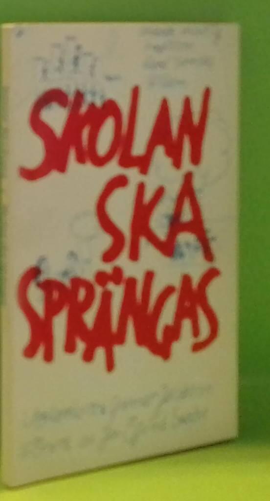 Skolan ska spr&auml;ngas : levande muntlig tradition bland svenska skolbarn