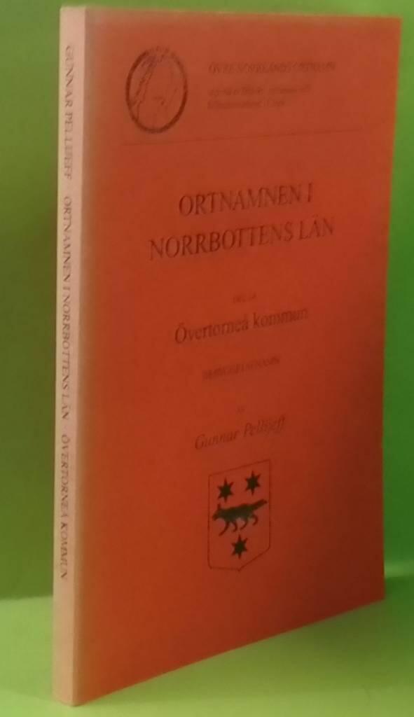 Ortnamnen i Norrbottens l&auml;n. D. 14, &Ouml;vertorne&aring; kommun : bebyggelsenamn