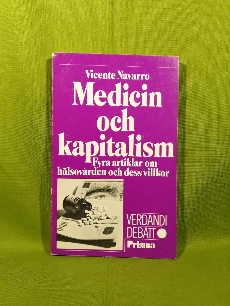 Medicin och kapitalism : fyra artiklar om h&auml;lsov&aring;rden och dess villkor