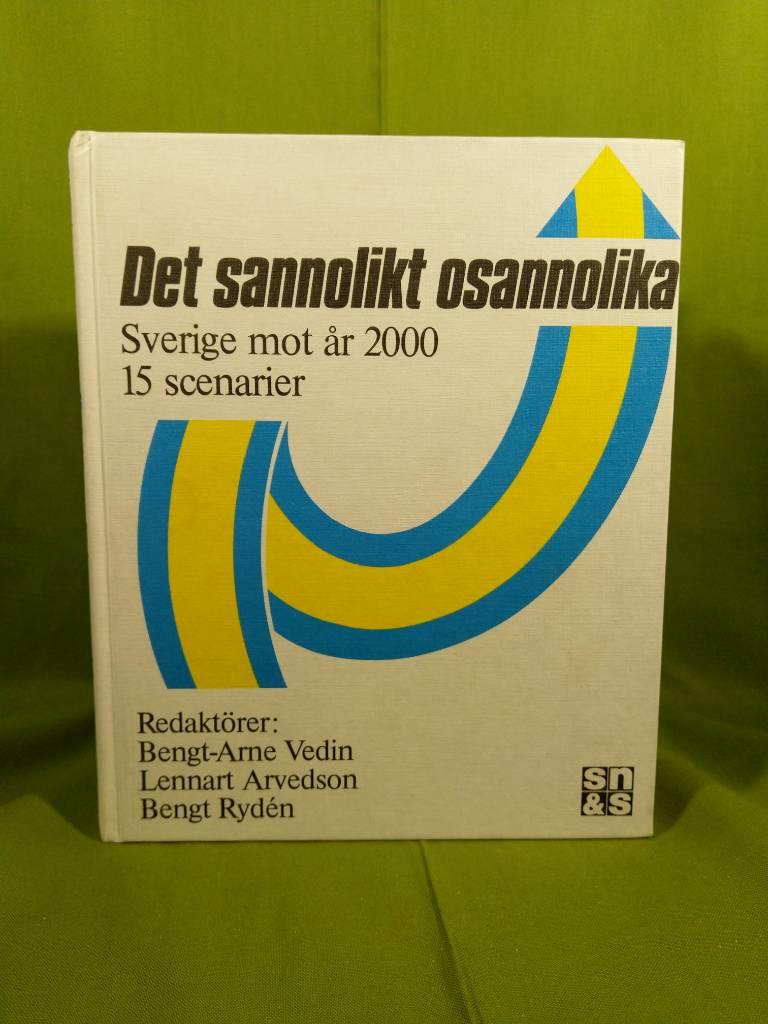 Det sannolikt osannolika : Sverige mot &aring;r 2000 : [15 scenarier]