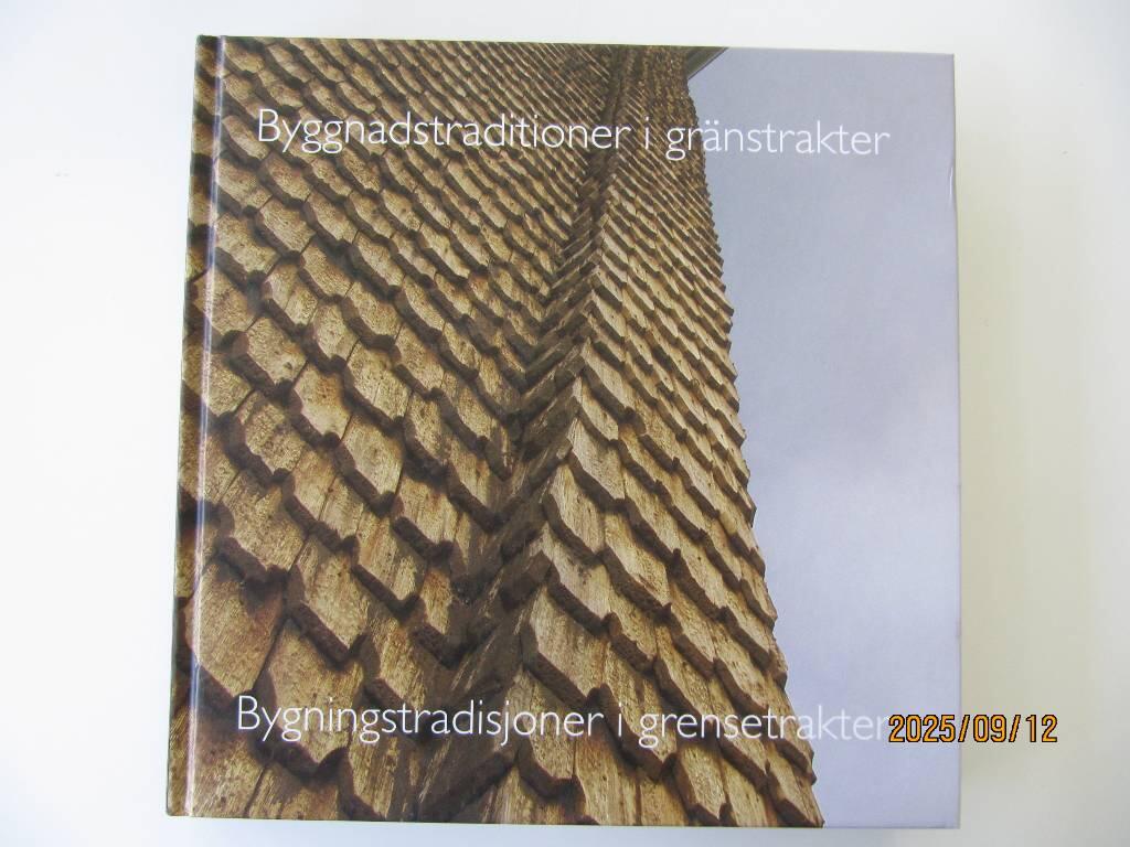 Byggnadstraditioner i gr&auml;nstrakter - Bygningstradisjoner i grensetrakter