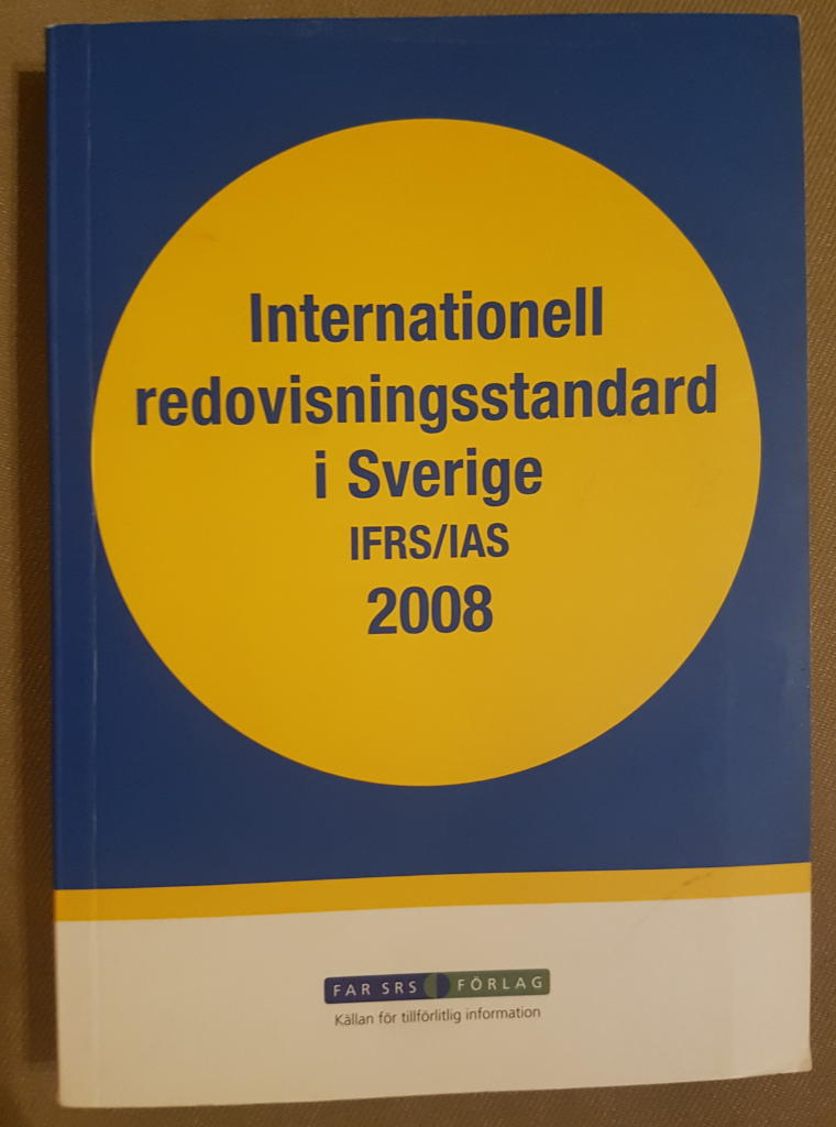 Internationell redovisningsstandard i Sverige : IFRS/IAS 2008