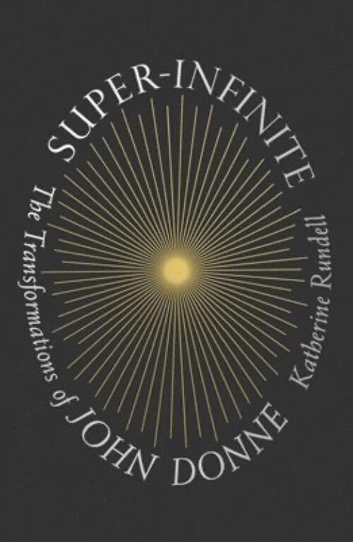 Super-infinite - the transformations of John Donne