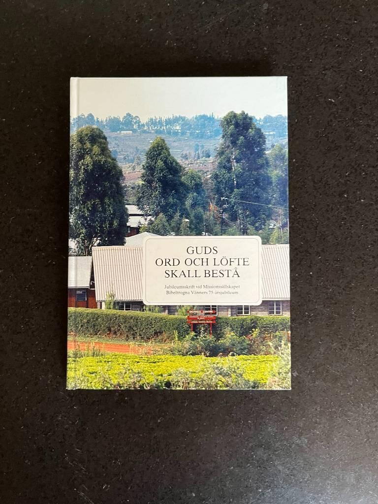 Guds ord och l&ouml;fte skall best&aring; : jubileumsskrift
