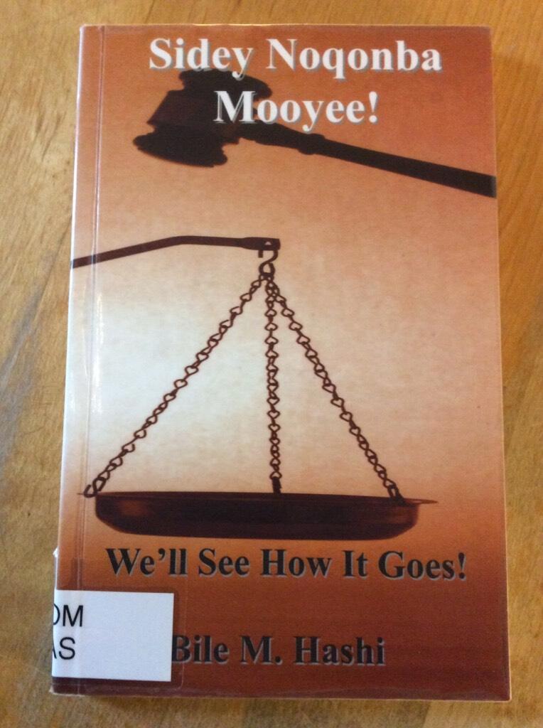 Sidey noqonba mooyee! = We&acute;ll see how it goes!