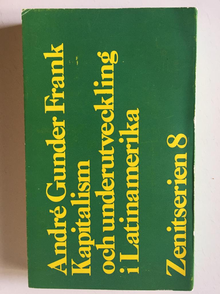 Kapitalism och underutveckling i Latinamerika : historiska studier &ouml;ver Chile och Brasilien