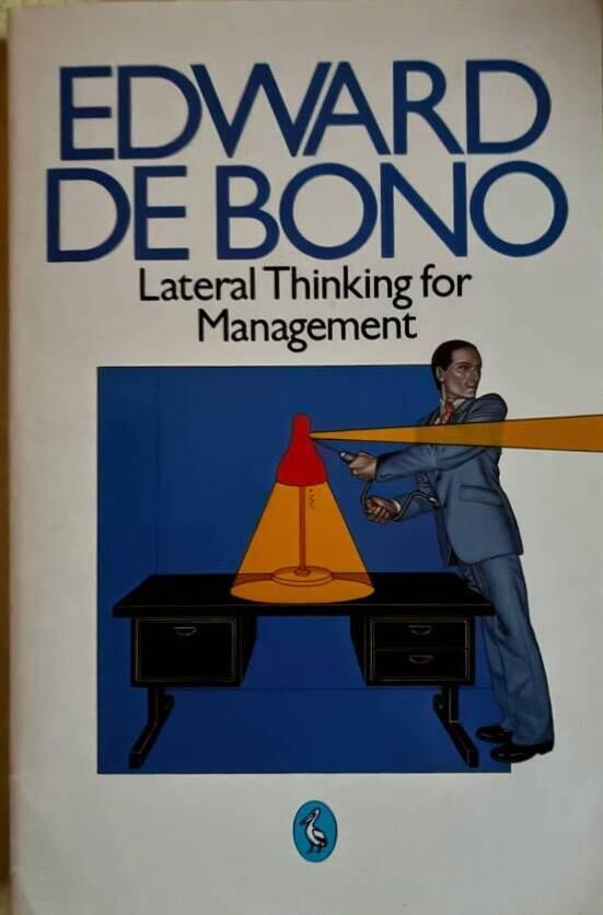 Lateral thinking for management : a handbook