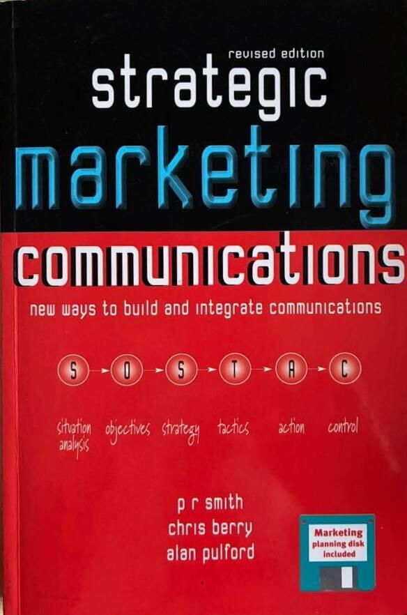 Strategic marketing communications - new ways to build and integrate communication