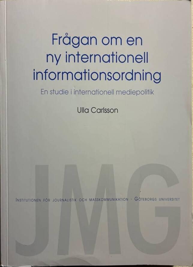 Fr&aring;gan om en ny internationell informationsordning : en studie i internationell mediepolitik
