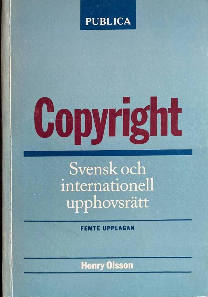 Copyright : svensk och internationell upphovsr&auml;tt