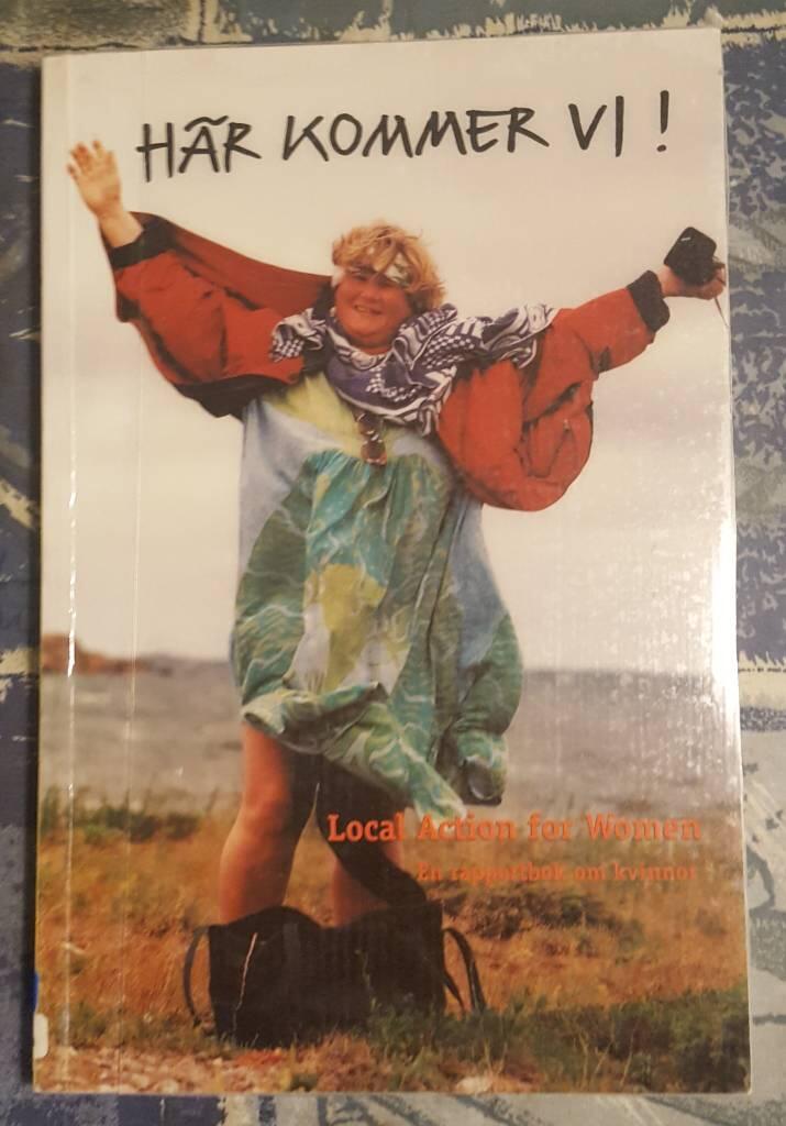 H&auml;r kommer vi! - local action for women : en rapportbok om kvinnor