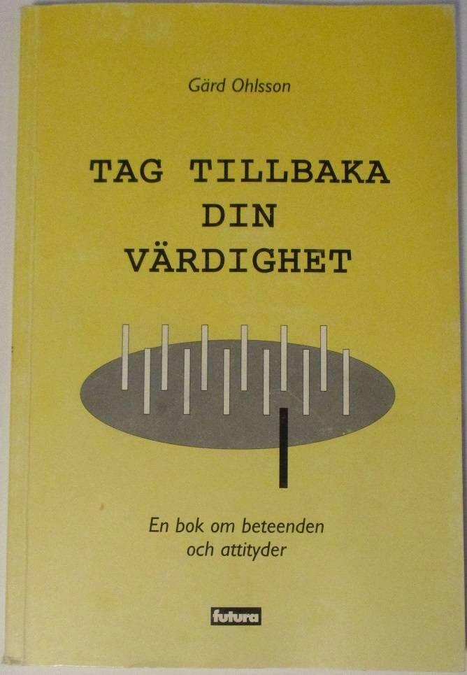 Tag tillbaka din v&auml;rdighet - en bok om beteenden och attityder
