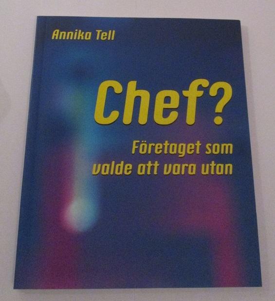 Chef? : f&ouml;retaget som valde att vara utan