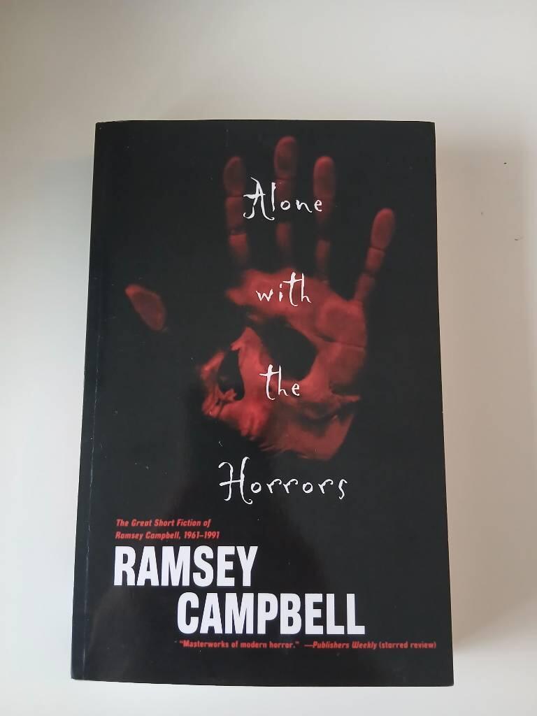 Alone with the Horrors: The Great Short Fiction of Ramsey Campbell 1961-1991