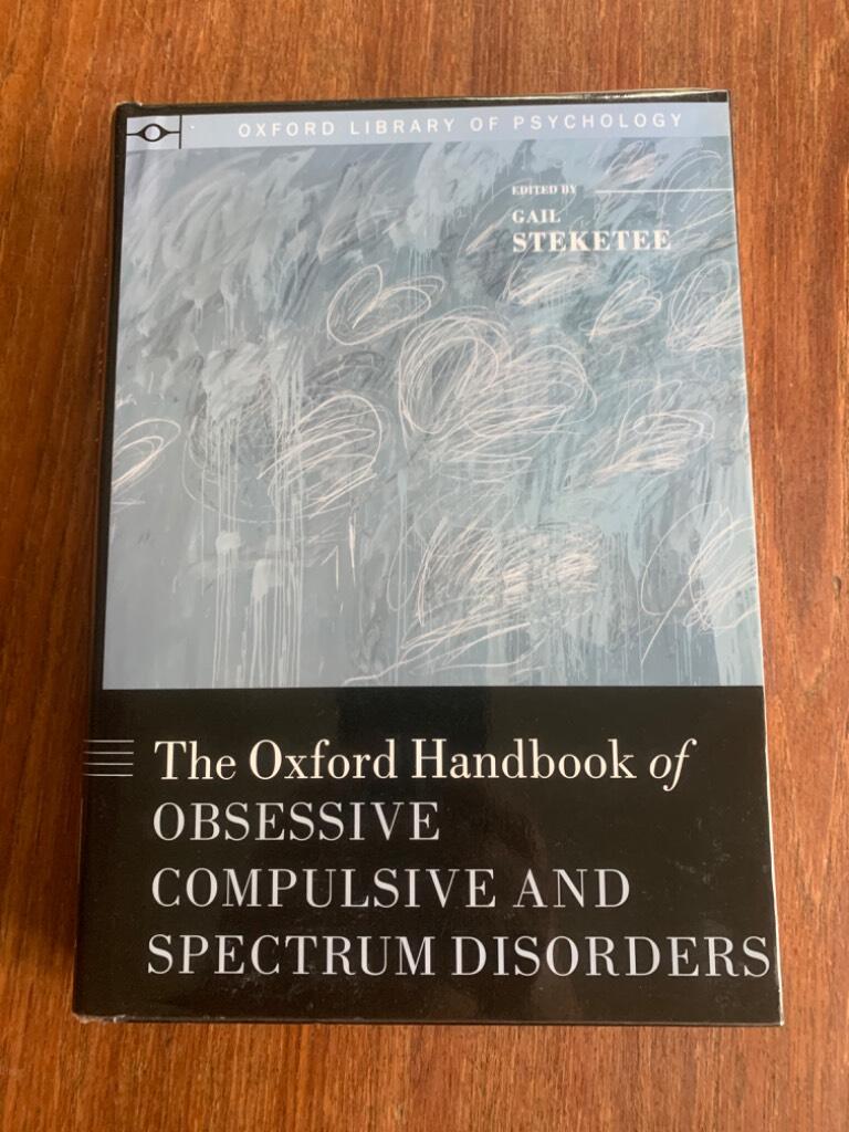 The Oxford handbook of obsessive compulsive and spectrum disorders