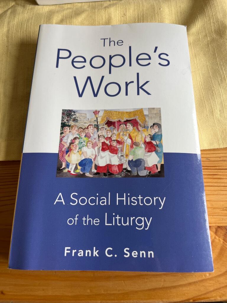 The people's work - a social history of the liturgy
