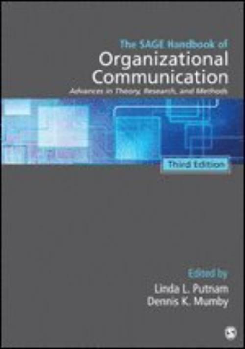 The SAGE handbook of organizational communication - advances in theory, research, and methods