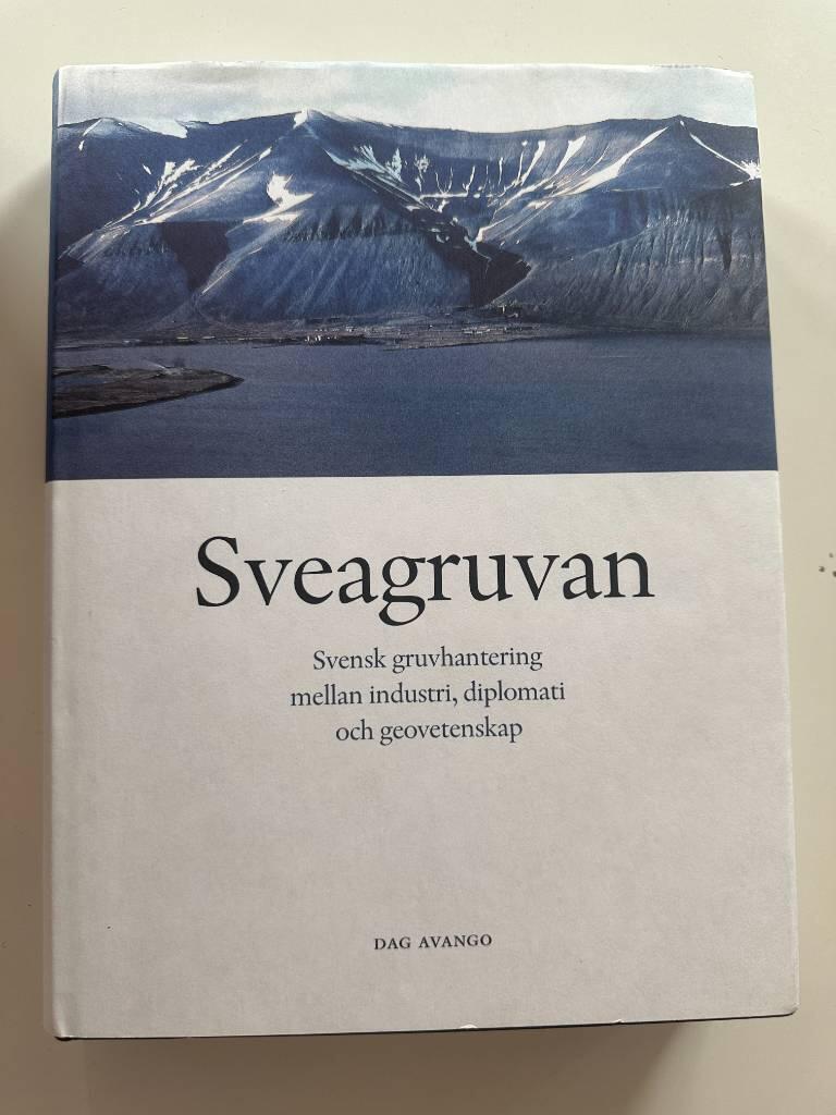 Sveagruvan [Elektronisk resurs] svensk gruvhantering mellan industri, diplomati och geovetenskap 1910-1934