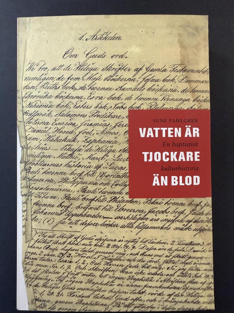 Vatten &auml;r tjockare &auml;n blod - en baptistisk kulturhistoria