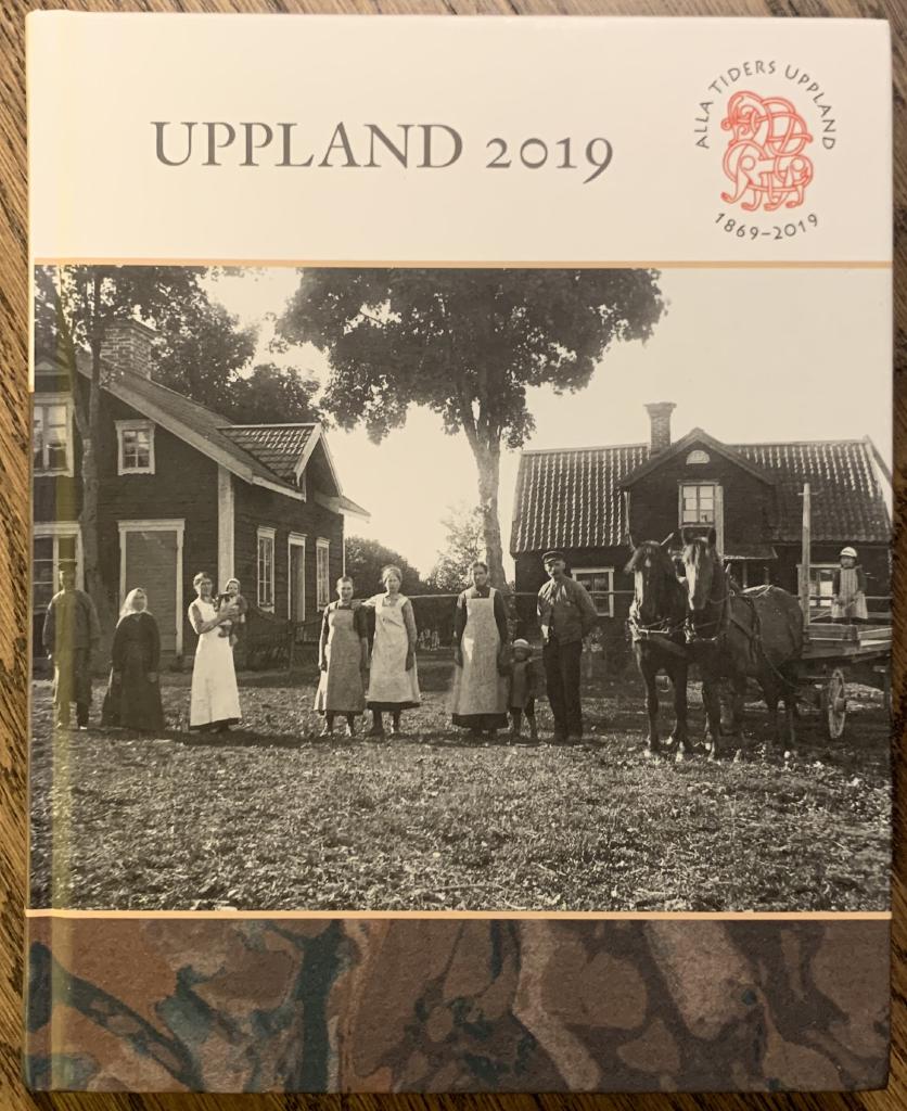 Uppland - &aring;rsbok f&ouml;r medlemmarna i Upplands fornminnesf&ouml;rening och hembygdsf&ouml;rbund. 2019