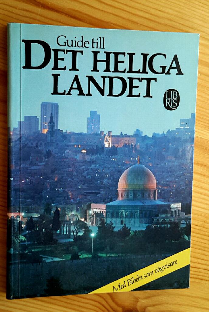 Guide till Det heliga landet : [med Bibeln som vägvisare]