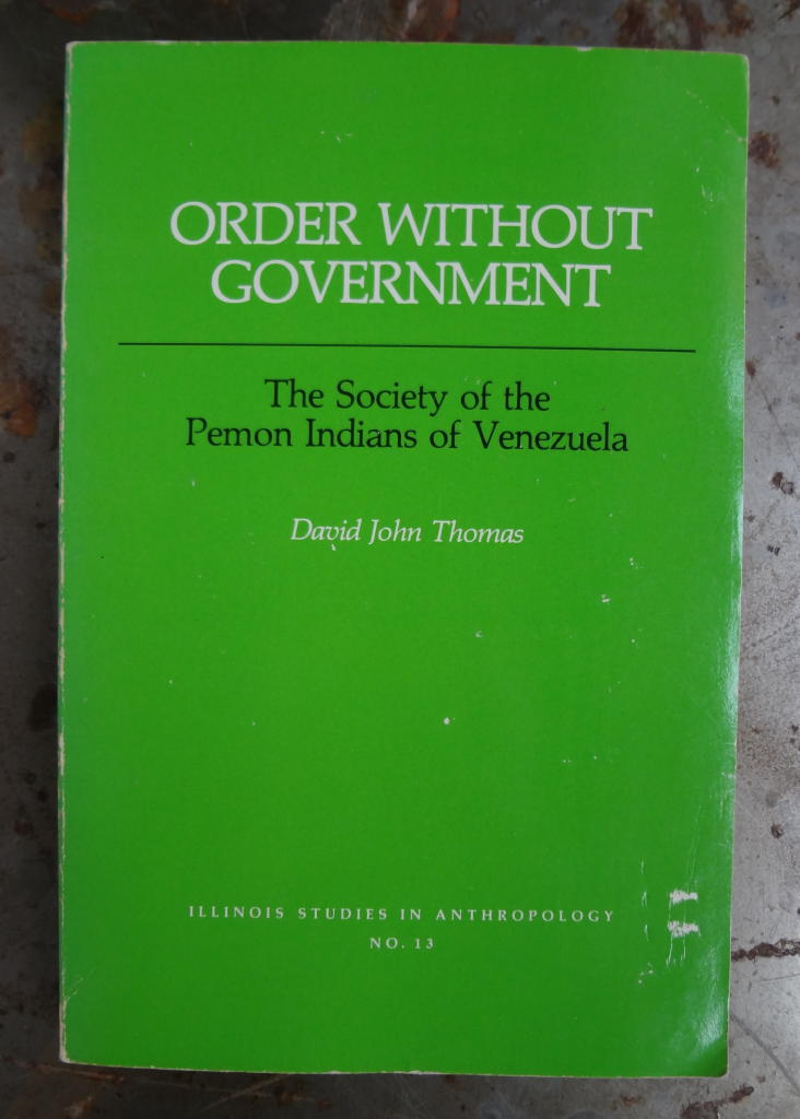 Order without government : the society of the Pemon Indians of Venezuela