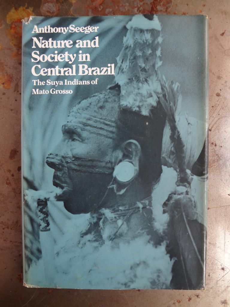 Nature and society in central Brazil : the Suya Indians of Mato Grosso