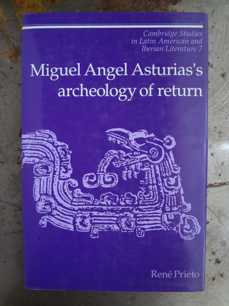 Miguel Angel Asturias's Archeology of Return [Elektronisk resurs]